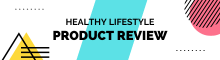 Healthy Lifestyle Product Reviews